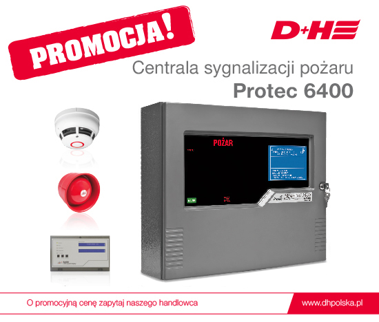 Promocja na system sygnalizacji pożaru - centralę Protec 6400